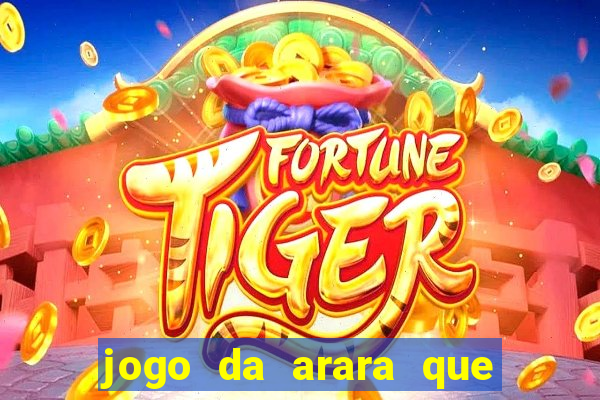 jogo da arara que ganha dinheiro