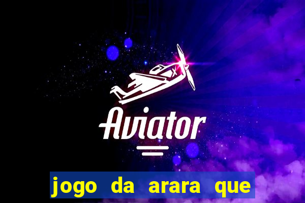 jogo da arara que ganha dinheiro