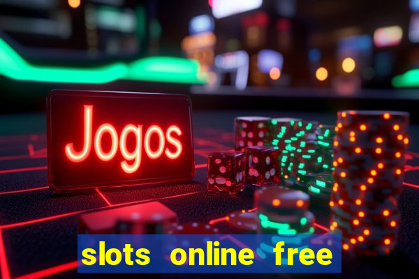 slots online free no download