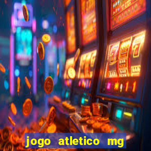 jogo atletico mg hoje onde assistir