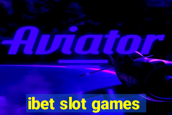 ibet slot games