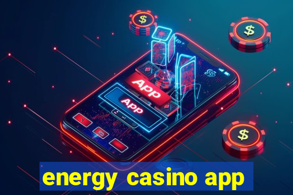 energy casino app