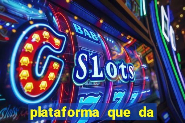 plataforma que da bonus para jogar