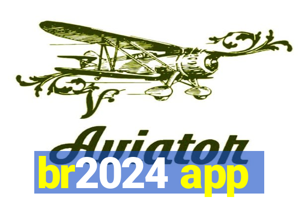 br2024 app