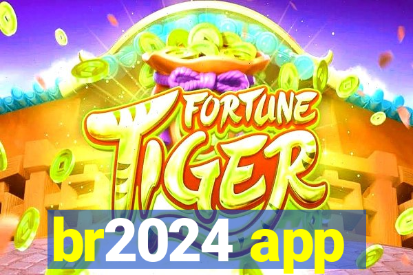 br2024 app