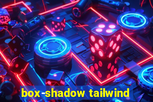 box-shadow tailwind