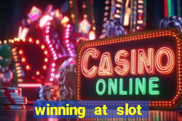 winning at slot machines in casinos