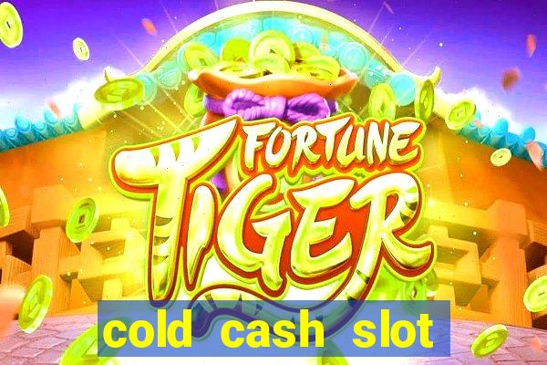 cold cash slot free play