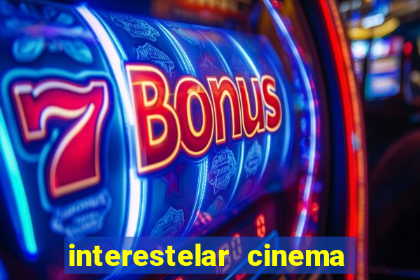 interestelar cinema 2024 cinemark