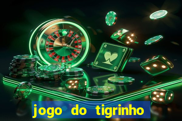 jogo do tigrinho gratis teste