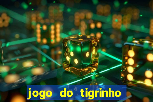 jogo do tigrinho gratis teste