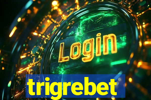 trigrebet