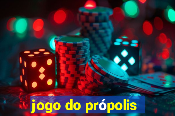 jogo do própolis