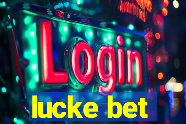 lucke bet