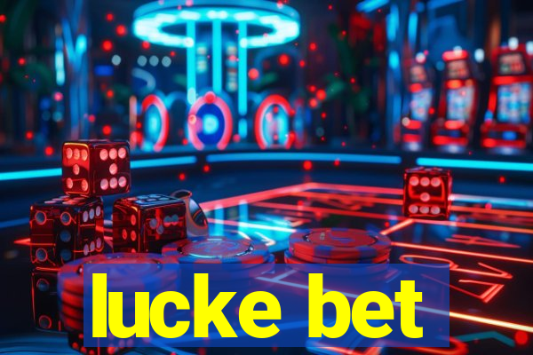 lucke bet