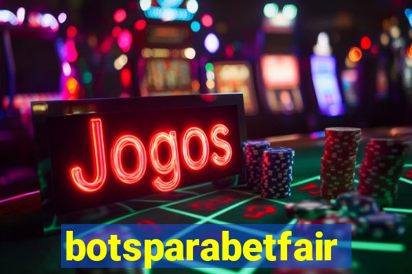 botsparabetfair