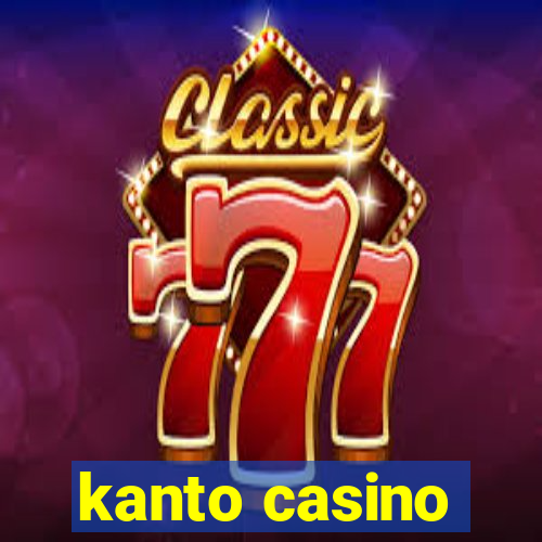 kanto casino