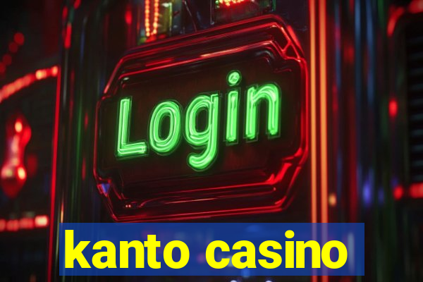 kanto casino