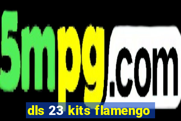 dls 23 kits flamengo