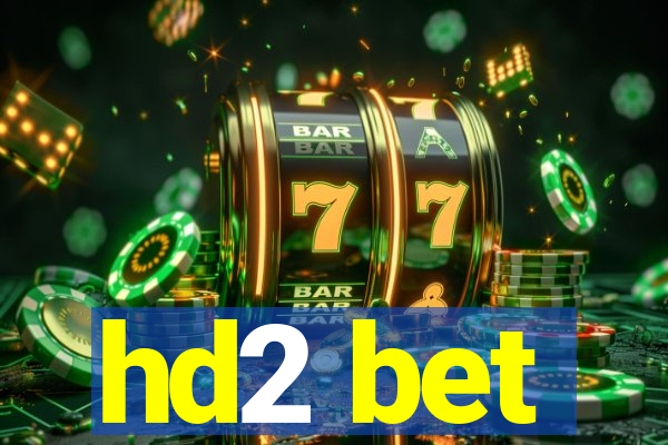 hd2 bet