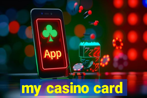 my casino card