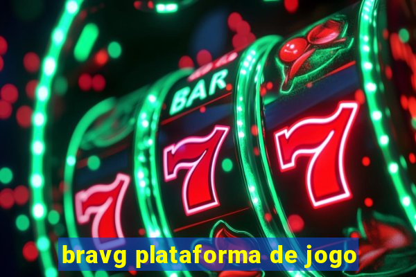 bravg plataforma de jogo