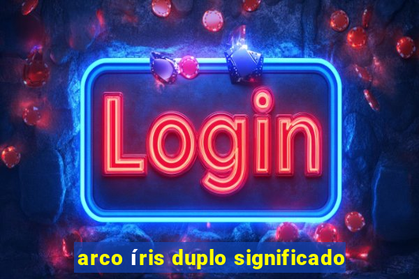 arco íris duplo significado