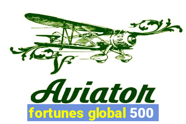 fortunes global 500