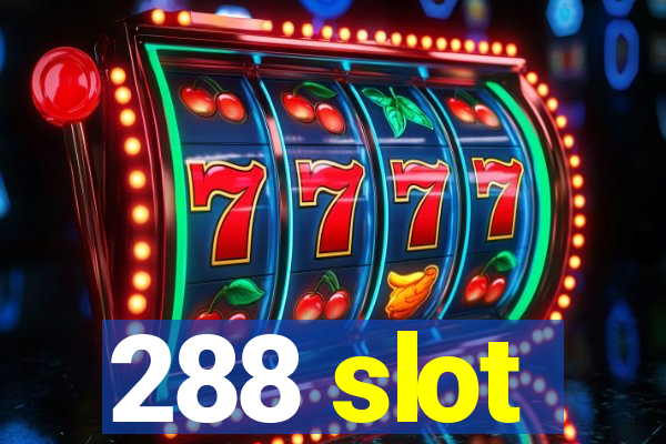 288 slot