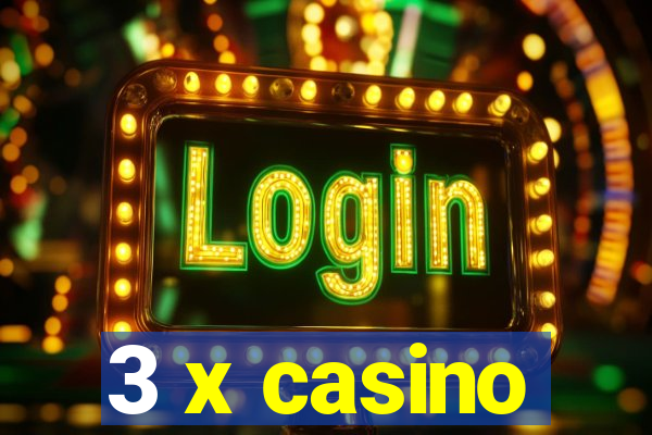 3 x casino