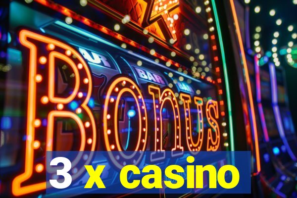 3 x casino