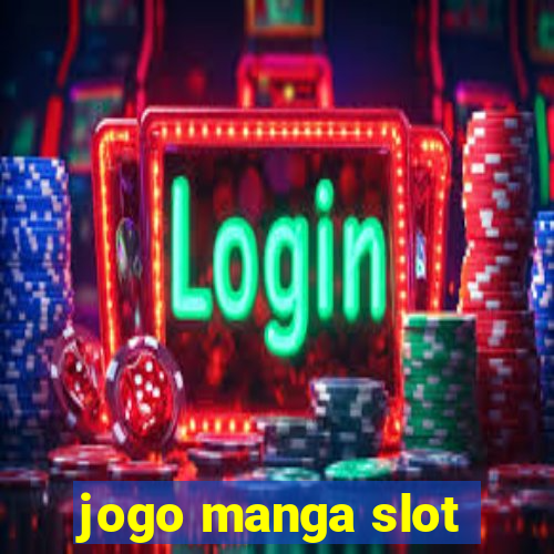 jogo manga slot