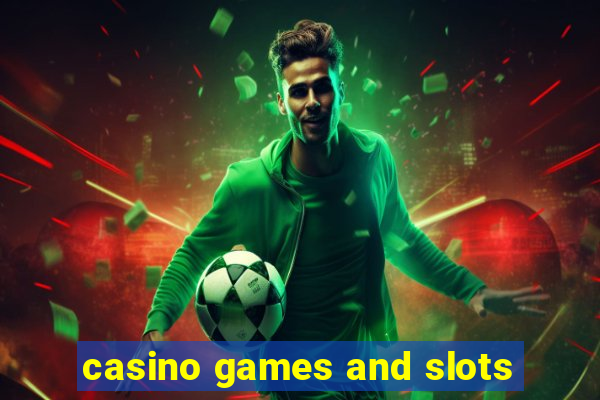 casino games and slots