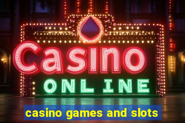 casino games and slots