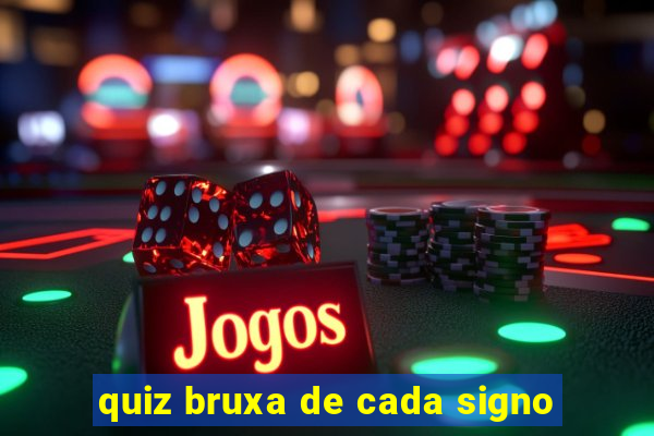 quiz bruxa de cada signo