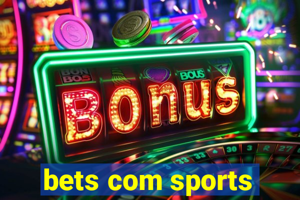 bets com sports