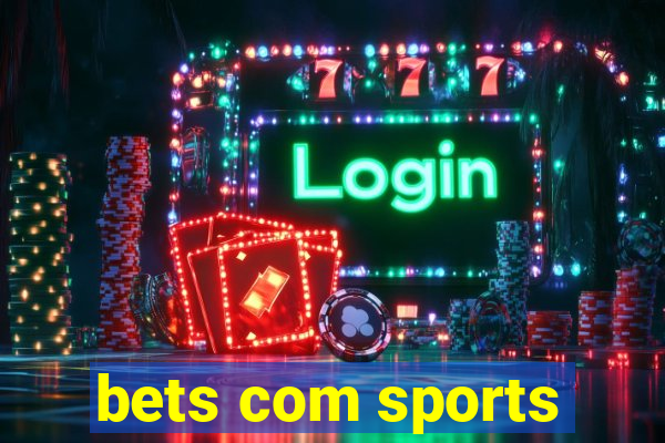 bets com sports