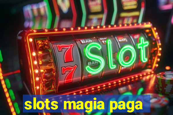 slots magia paga