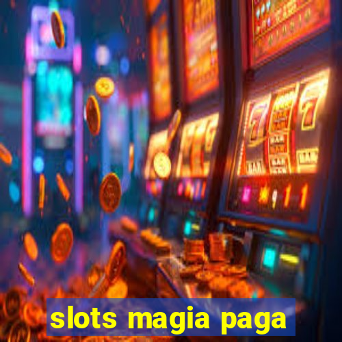 slots magia paga