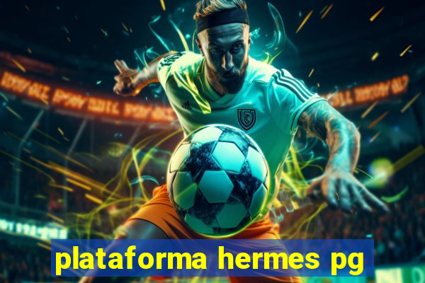 plataforma hermes pg