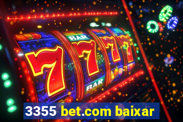 3355 bet.com baixar