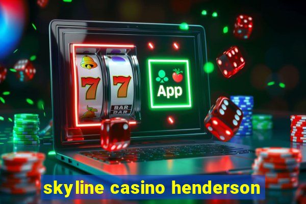 skyline casino henderson