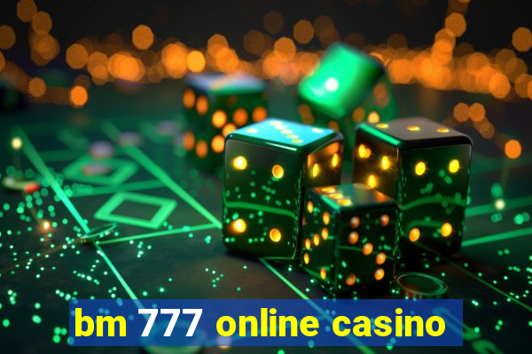 bm 777 online casino