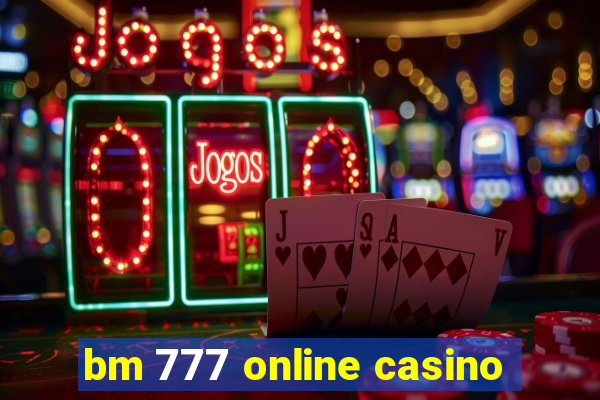 bm 777 online casino