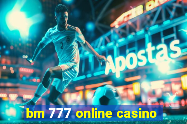 bm 777 online casino