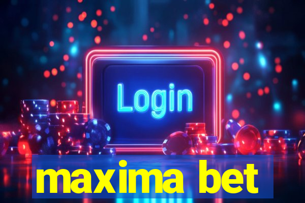 maxima bet