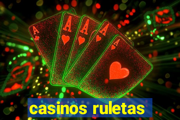 casinos ruletas