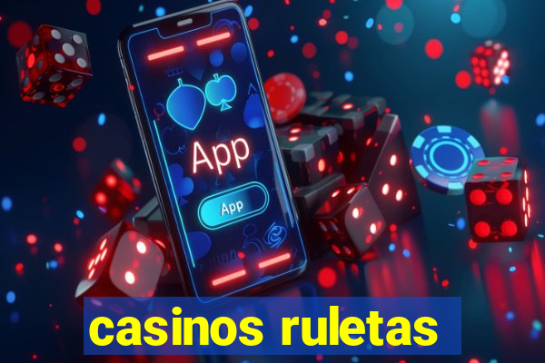 casinos ruletas