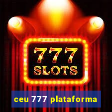 ceu 777 plataforma