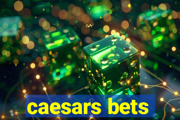 caesars bets